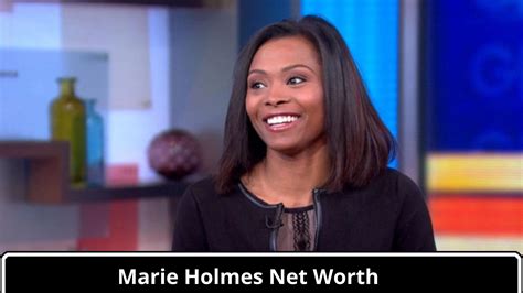 marie holmes net worth
